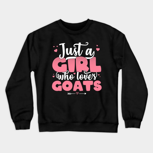 Just A Girl Who Loves Goats - Cute Goat lover gift product Crewneck Sweatshirt by theodoros20